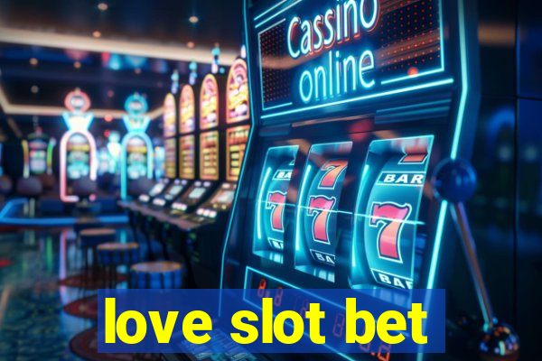 love slot bet