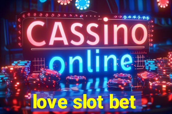 love slot bet