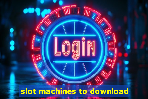 slot machines to download