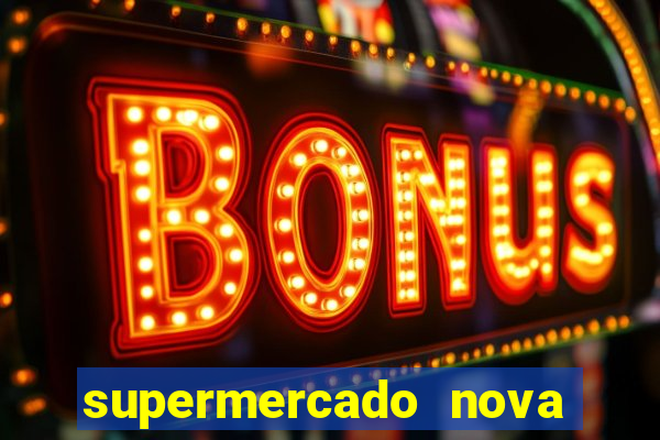 supermercado nova gera  o vila cisper