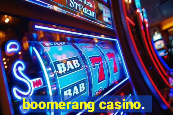 boomerang casino.