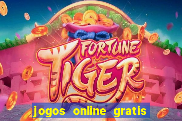 jogos online gratis para ganhar dinheiro de verdade