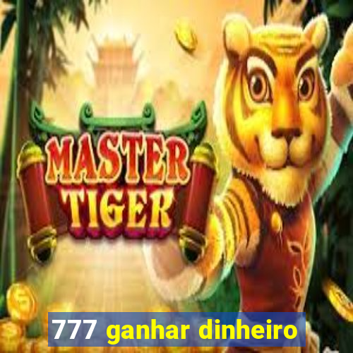 777 ganhar dinheiro