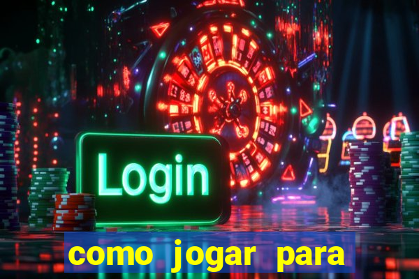 como jogar para ganhar no tigrinho