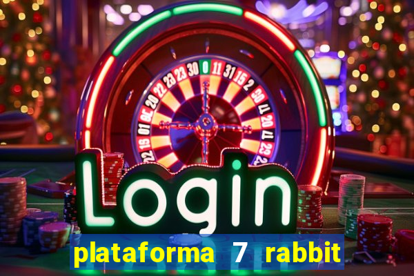 plataforma 7 rabbit é confiável