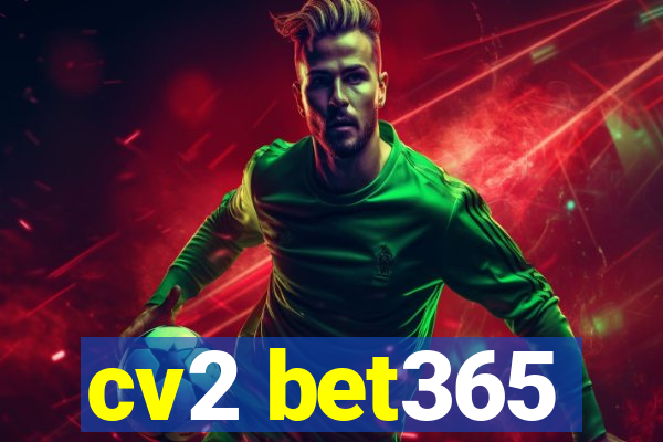 cv2 bet365