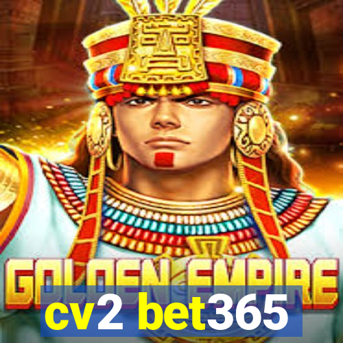 cv2 bet365