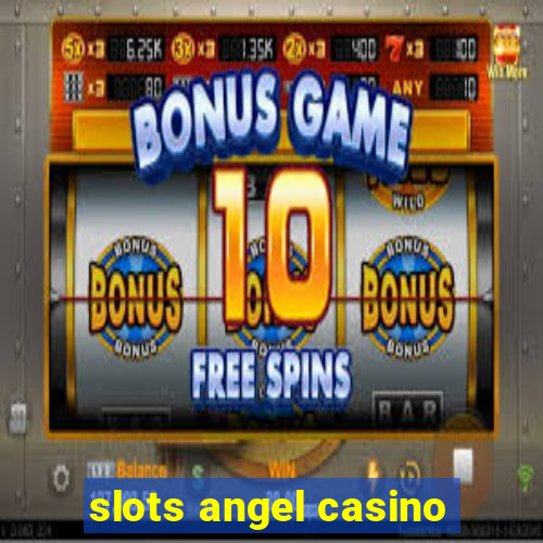 slots angel casino