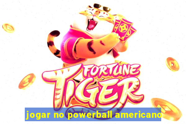 jogar no powerball americano