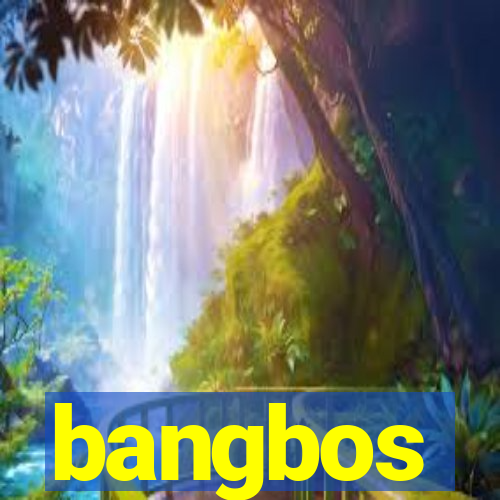 bangbos