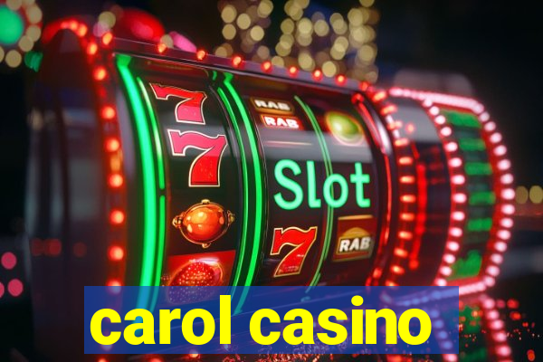 carol casino