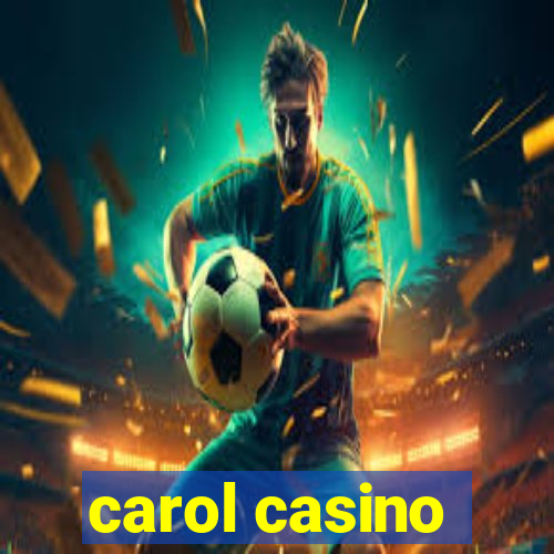 carol casino