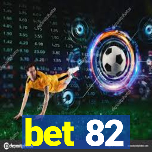 bet 82