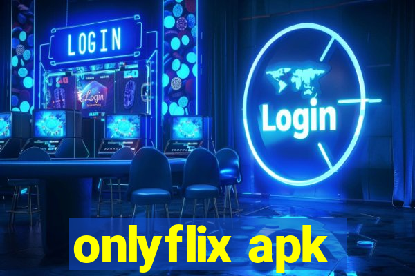 onlyflix apk