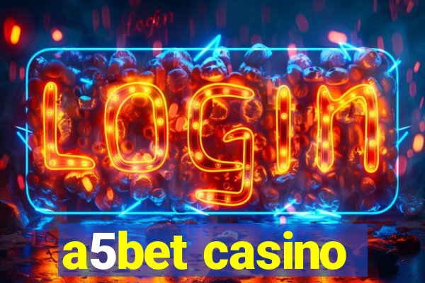 a5bet casino