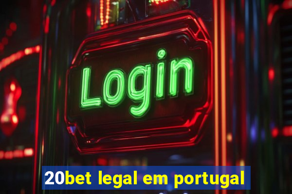 20bet legal em portugal