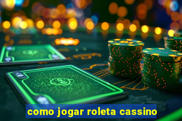 como jogar roleta cassino