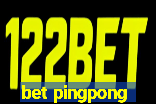 bet pingpong