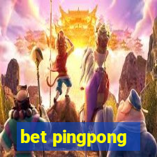 bet pingpong