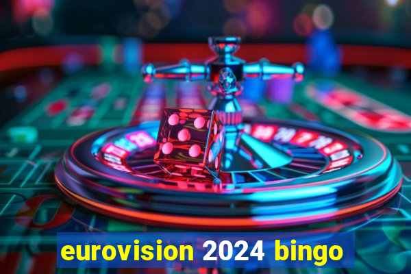 eurovision 2024 bingo