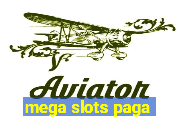 mega slots paga