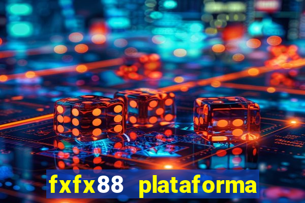 fxfx88 plataforma de jogos