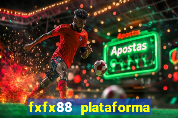 fxfx88 plataforma de jogos