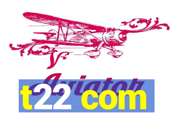 t22 com