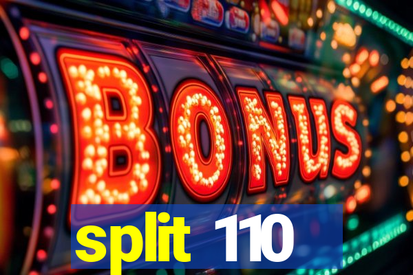 split 110