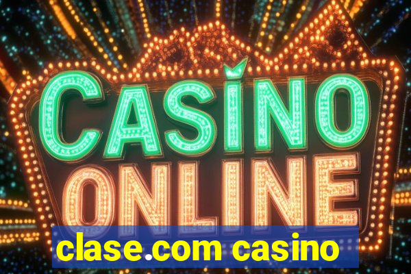 clase.com casino