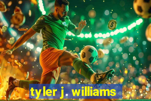 tyler j. williams