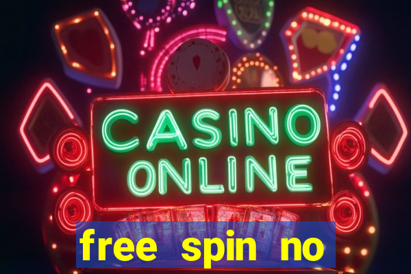 free spin no deposit slots