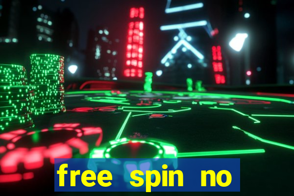 free spin no deposit slots