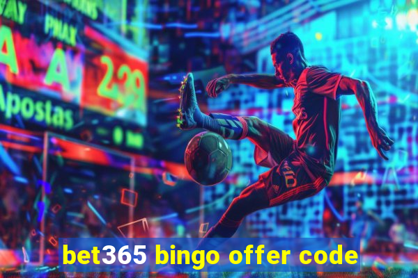 bet365 bingo offer code