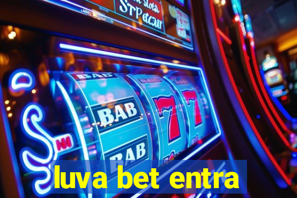 luva bet entra