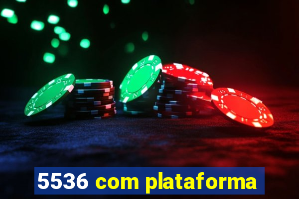 5536 com plataforma