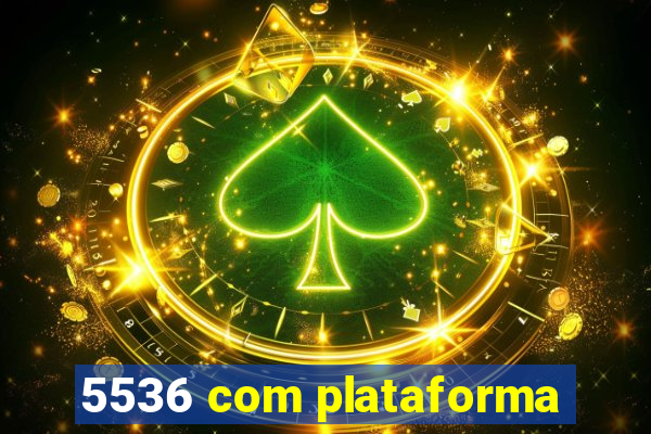 5536 com plataforma