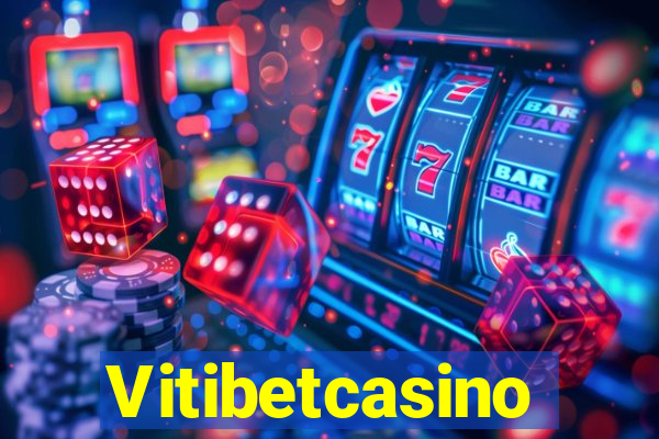 Vitibetcasino