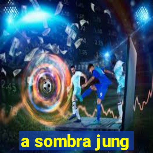 a sombra jung