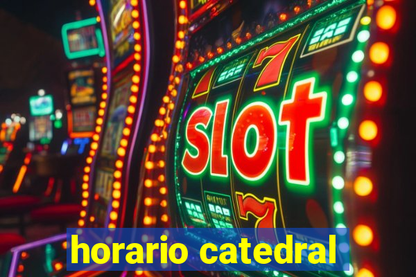 horario catedral