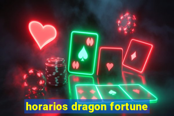 horarios dragon fortune