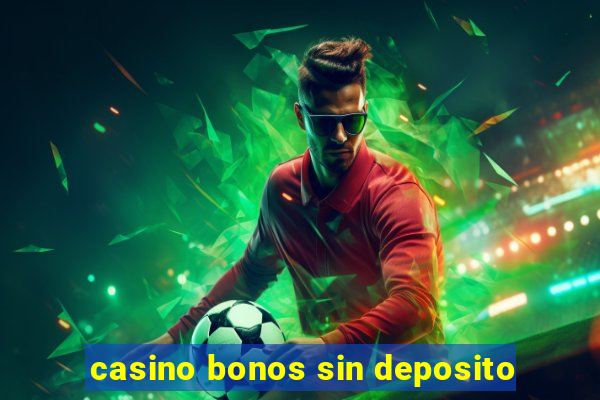 casino bonos sin deposito