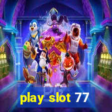 play slot 77