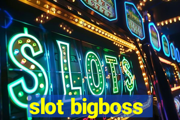 slot bigboss