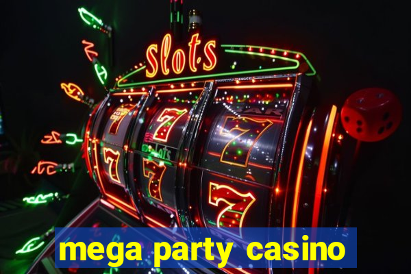 mega party casino