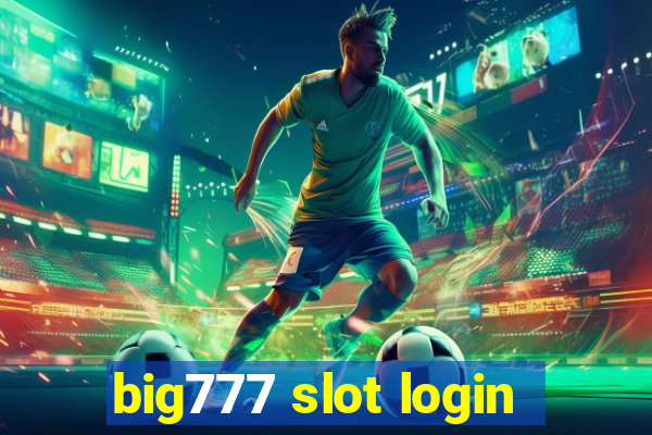 big777 slot login