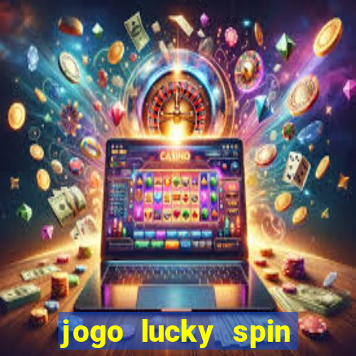 jogo lucky spin paga mesmo