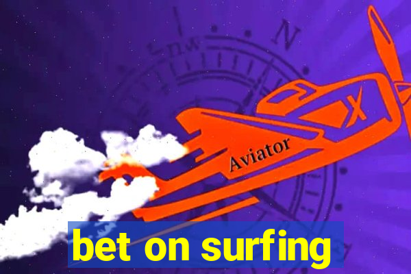 bet on surfing