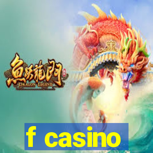 f casino