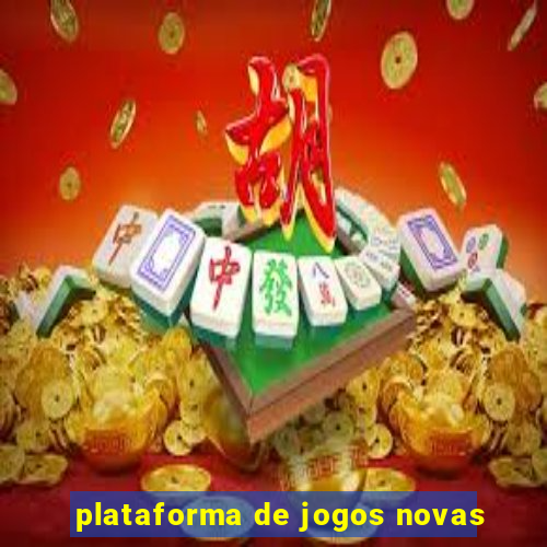 plataforma de jogos novas